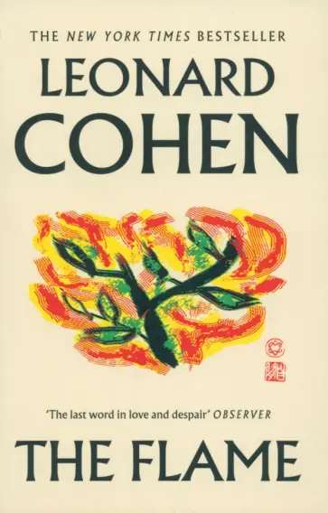 Leonard Cohen - The Flame Leonard Cohen - The Flame обложка книги
