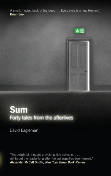 David Eagleman - Sum. Forty Tales from the Afterlives David Eagleman - Sum. Forty Tales from the Afterlives обложка книги
