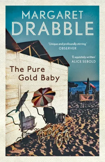 Margaret Drabble - The Pure Gold Baby Margaret Drabble - The Pure Gold Baby обложка книги