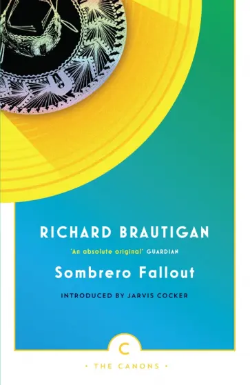 Richard Brautigan - Sombrero Fallout Richard Brautigan - Sombrero Fallout обложка книги