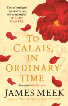 James Meek - To Calais, In Ordinary Time James Meek - To Calais, In Ordinary Time обложка книги