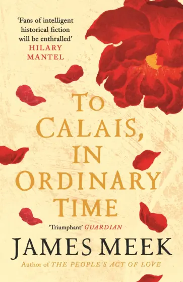 James Meek - To Calais, In Ordinary Time James Meek - To Calais, In Ordinary Time обложка книги