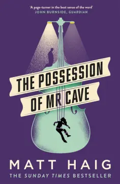 Matt Haig - The Possession of Mr Cave обложка книги