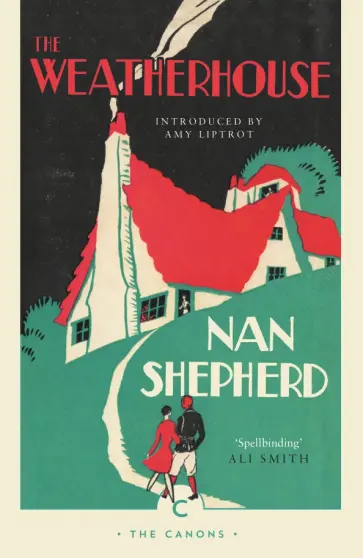 Nan Shepherd - The Weatherhouse Nan Shepherd - The Weatherhouse обложка книги
