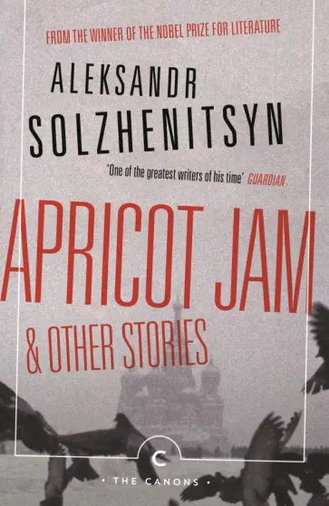 Aleksandr Solzhenitsyn - Apricot Jam and Other Stories обложка книги