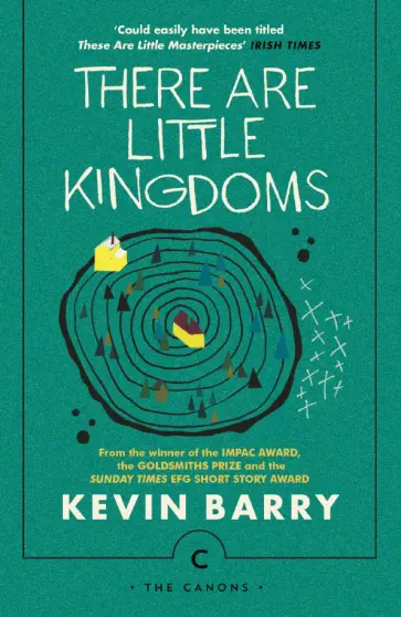 Kevin Barry - There Are Little Kingdoms Kevin Barry - There Are Little Kingdoms обложка книги