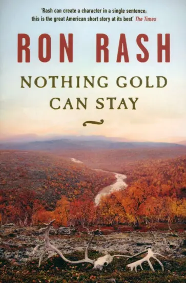 Ron Rash - Nothing Gold Can Stay обложка книги