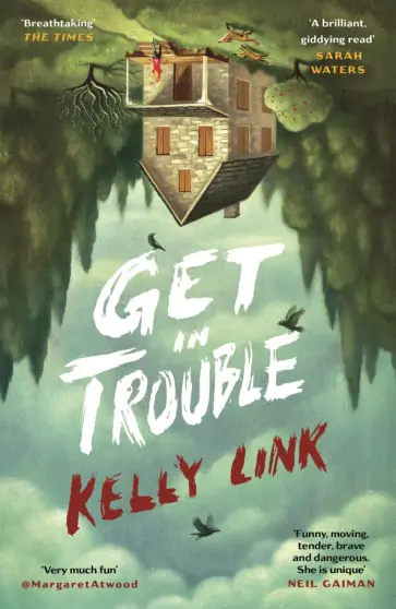 Kelly Link - Get in Trouble Kelly Link - Get in Trouble обложка книги