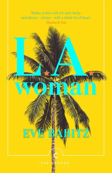 Eve Babitz - L.A. Woman Eve Babitz - L.A. Woman обложка книги