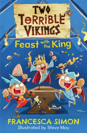 Francesca Simon - Two Terrible Vikings Feast with the King обложка книги
