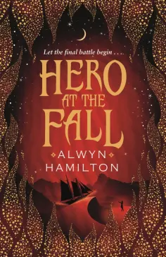 Alwyn Hamilton - Hero at the Fall обложка книги