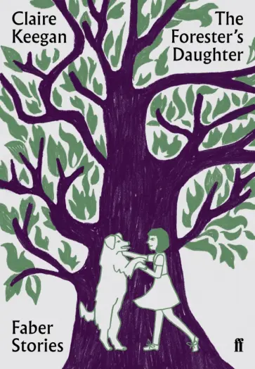 Claire Keegan - The Forester’s Daughter обложка книги