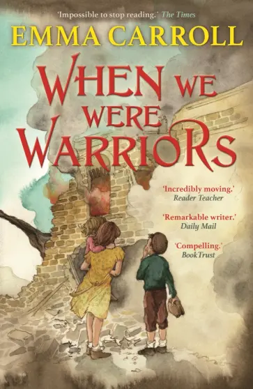 Emma Carroll - When we were Warriors Emma Carroll - When we were Warriors обложка книги