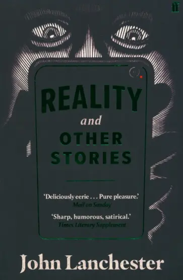 John Lanchester - Reality, and Other Stories John Lanchester - Reality, and Other Stories обложка книги