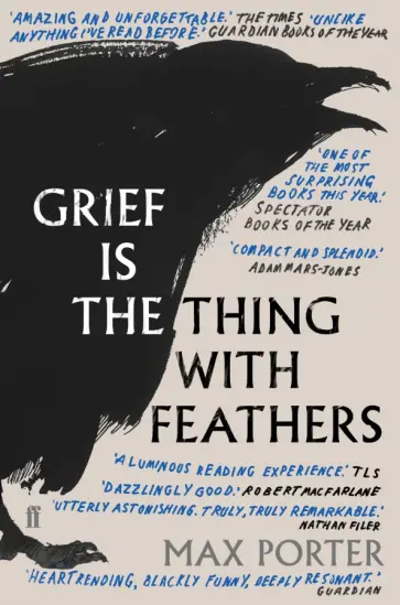 Max Porter - Grief Is the Thing with Feathers Max Porter - Grief Is the Thing with Feathers обложка книги
