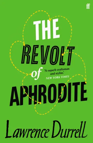 Lawrence Durrell - The Revolt of Aphrodite Lawrence Durrell - The Revolt of Aphrodite обложка книги