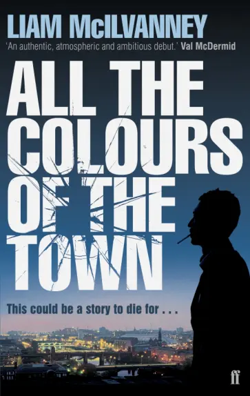 Liam McIlvanney - All the Colours of the Town обложка книги