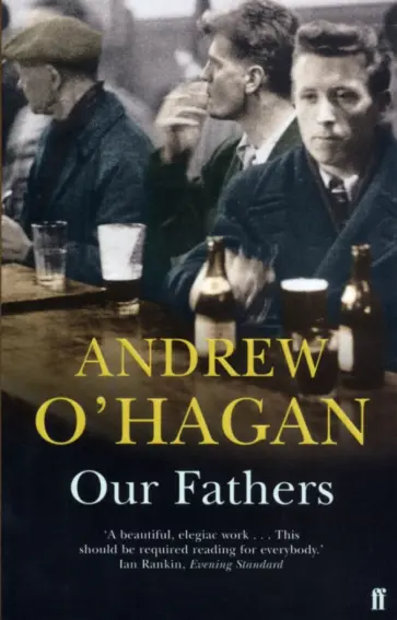 Andrew O`Hagan - Our Fathers обложка книги
