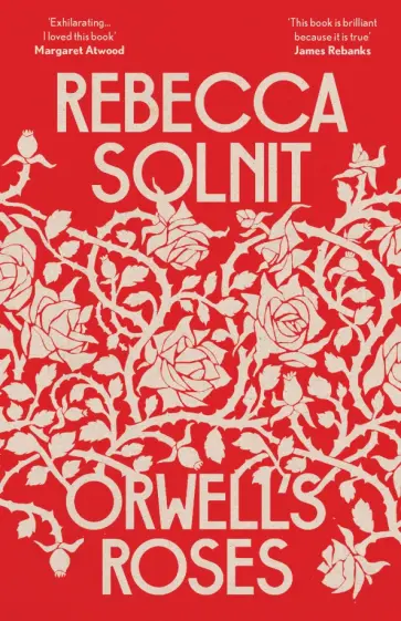 Rebecca Solnit - Orwell’s Roses Rebecca Solnit - Orwell’s Roses обложка книги