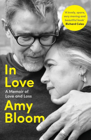 Amy Bloom - In Love. A Memoir of Love and Loss Amy Bloom - In Love. A Memoir of Love and Loss обложка книги