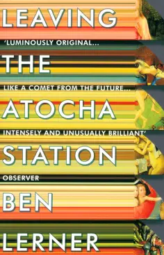 Ben Lerner - Leaving the Atocha Station обложка книги