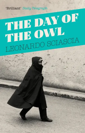 Leonardo Sciascia - The Day Of The Owl обложка книги