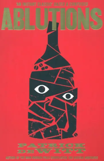 Patrick deWitt - Ablutions обложка книги