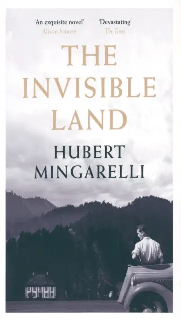 Hubert Mingarelli - The Invisible Land обложка книги