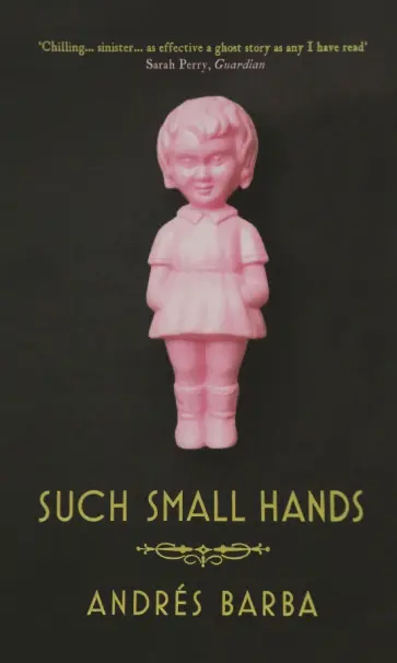 Andres Barba - Such Small Hands обложка книги