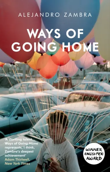 Alejandro Zambra - Ways of Going Home Alejandro Zambra - Ways of Going Home обложка книги