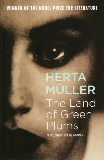 Herta Muller - The Land Of Green Plums Herta Muller - The Land Of Green Plums обложка книги