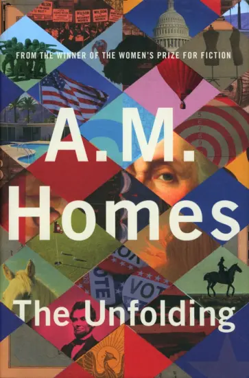 A.M. Homes - The Unfolding обложка книги
