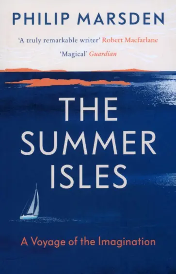 Philip Marsden - The Summer Isles. A Voyage of the Imagination Philip Marsden - The Summer Isles. A Voyage of the Imagination обложка книги