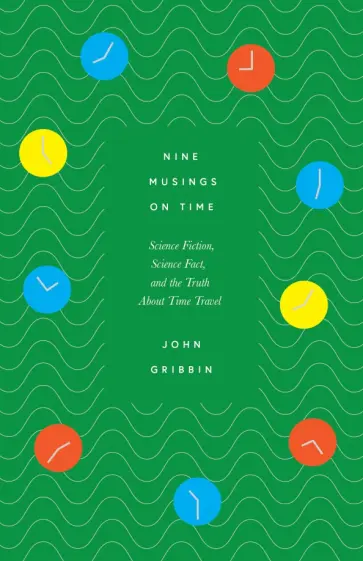 John Gribbin - Nine Musings on Time обложка книги