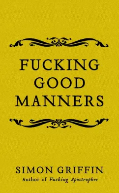 Обложка книги Fucking Good Manners, Griffin Simon