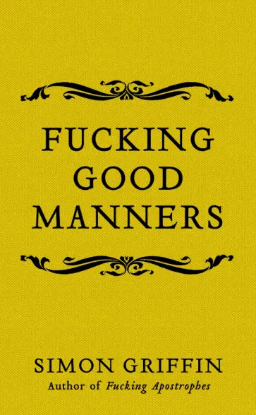 Simon Griffin - Fucking Good Manners обложка книги