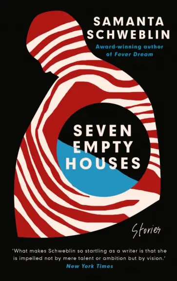 Samanta Schweblin - Seven Empty Houses обложка книги