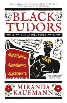 Miranda Kaufmann - Black Tudors. The Untold Story обложка книги