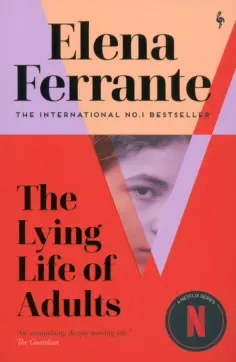 Elena Ferrante - The Lying Life of Adults Elena Ferrante - The Lying Life of Adults обложка книги