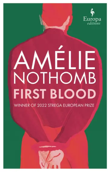 Amelie Nothomb - First Blood Amelie Nothomb - First Blood обложка книги