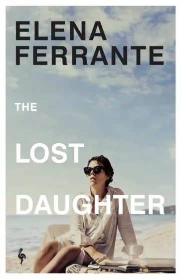 Elena Ferrante - The Lost Daughter Elena Ferrante - The Lost Daughter обложка книги