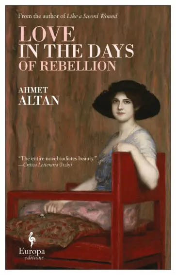 Ahmet Altan - Love in the Days of the Rebellion Ahmet Altan - Love in the Days of the Rebellion обложка книги