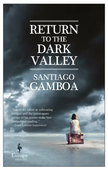 Santiago Gamboa - Return to the Dark Valley Santiago Gamboa - Return to the Dark Valley обложка книги