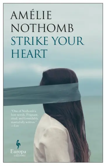 Amelie Nothomb - Strike Your Heart Amelie Nothomb - Strike Your Heart обложка книги