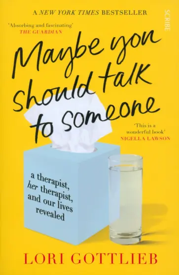 Lori Gottlieb - Maybe You Should Talk to Someone. A Therapist, Her Therapist, and Our Lives Revealed Lori Gottlieb - Maybe You Should Talk to Someone. A Therapist, Her Therapist, and Our Lives Revealed обложка книги