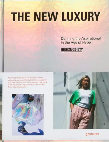 The New Luxury. Highsnobiety. Defining the Aspirational in the Age of Hype обложка книги