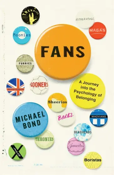 Michael Bond - Fans. A Journey Into the Psychology of Belonging обложка книги