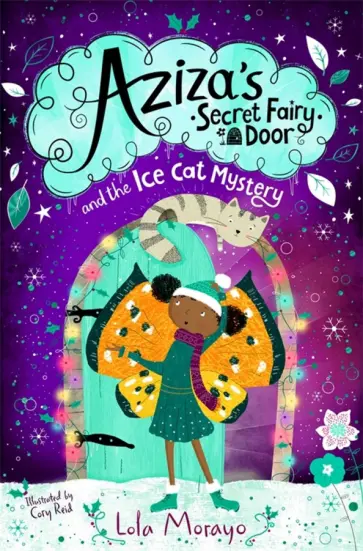 Lola Morayo - Aziza's Secret Fairy Door and the Ice Cat Mystery обложка книги
