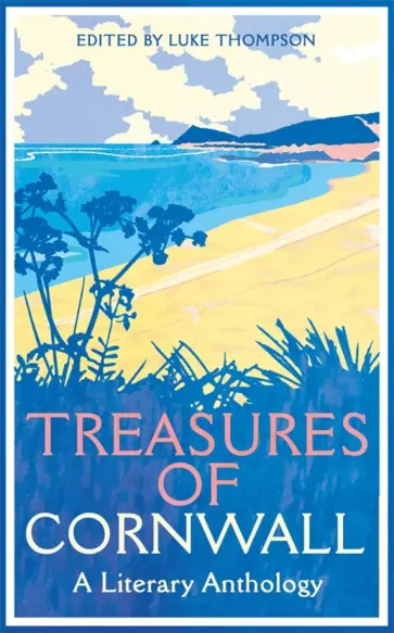 Collins, Southey - Treasures of Cornwall. A Literary Anthology Collins, Southey - Treasures of Cornwall. A Literary Anthology обложка книги