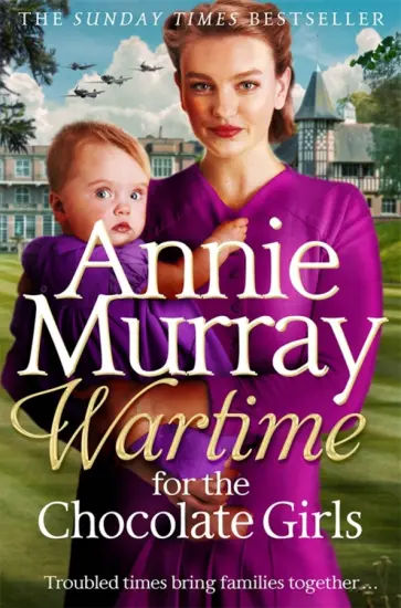 Annie Murray - Wartime for the Chocolate Girls обложка книги